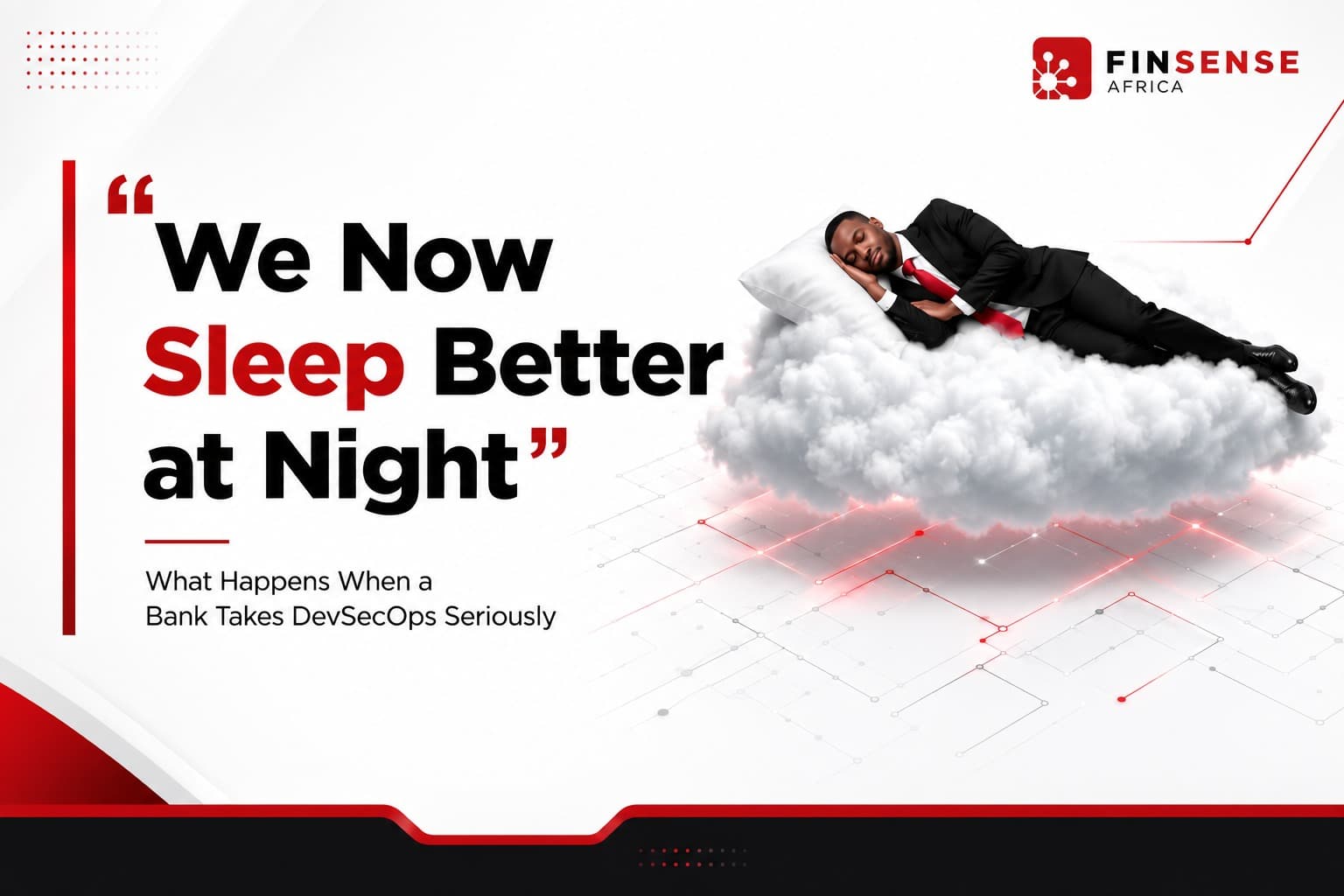 "We Now Sleep Better at Night" What Happens When a Bank Takes DevSecOps Seriously