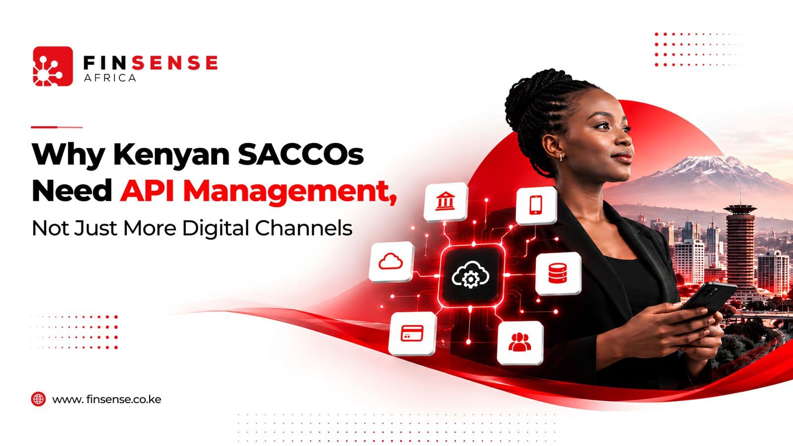 Why Kenyan SACCOs Need API Management, Not Just More Digital Channels
